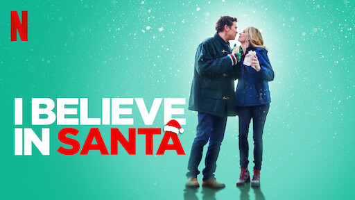 Watch I Believe in Santa | Netflix Official Site